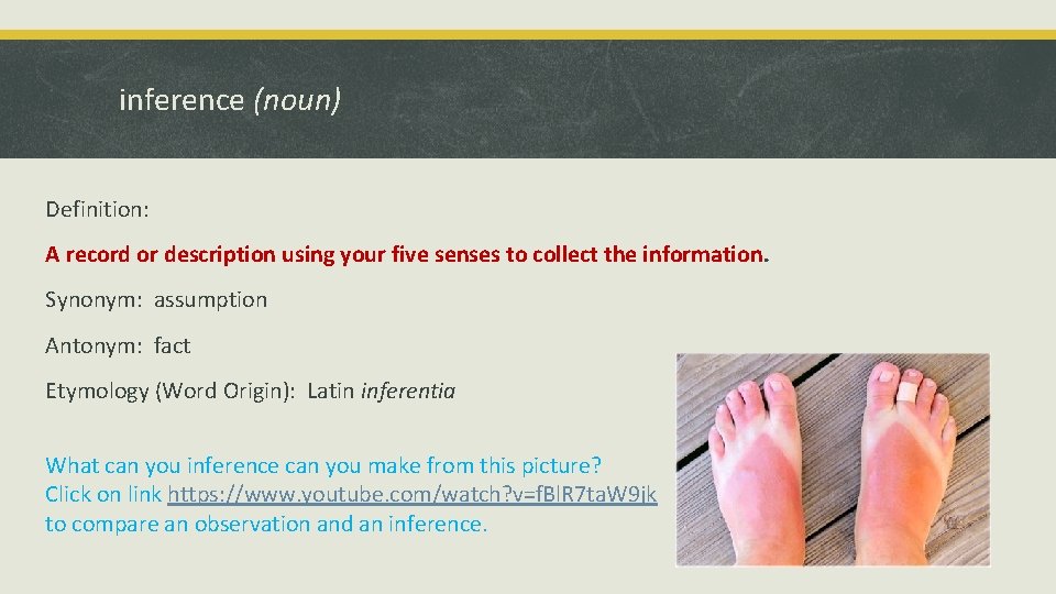 inference (noun) Definition: A record or description using your five senses to collect the