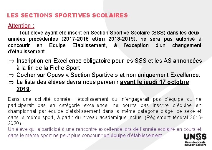 LES SECTIONS SPORTIVES SCOLAIRES Attention : Tout élève ayant été inscrit en Section Sportive