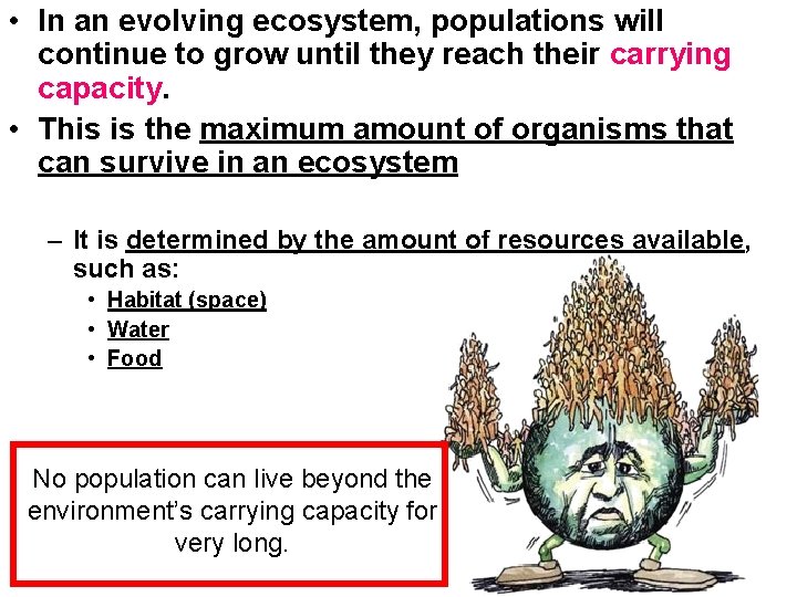  • In an evolving ecosystem, populations will continue to grow until they reach