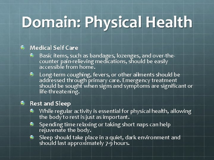 Domain: Physical Health Medical Self Care Basic items, such as bandages, lozenges, and over-thecounter