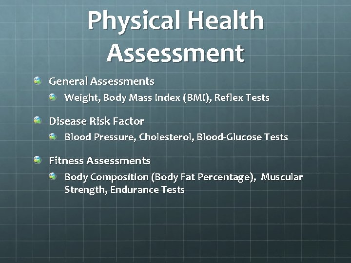 Physical Health Assessment General Assessments Weight, Body Mass Index (BMI), Reflex Tests Disease Risk