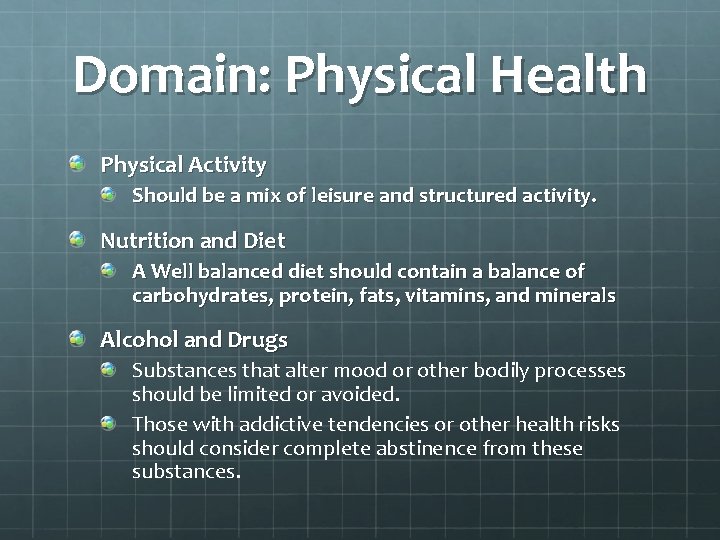 Domain: Physical Health Physical Activity Should be a mix of leisure and structured activity.