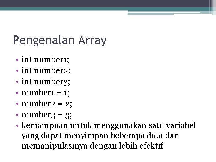 Pengenalan Array • • int number 1; int number 2; int number 3; number