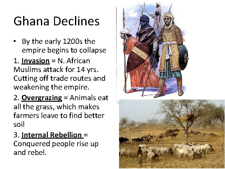 Ghana Declines • By the early 1200 s the empire begins to collapse 1.