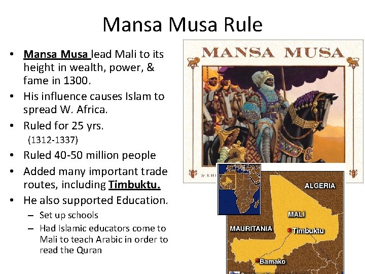 Mansa Musa Rule • Mansa Musa lead Mali to its height in wealth, power,