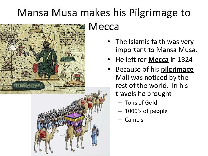 Mansa Musa makes his Pilgrimage to Mecca • The Islamic faith was very important