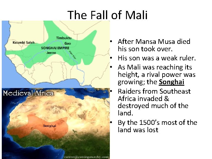 The Fall of Mali • After Mansa Musa died his son took over. •