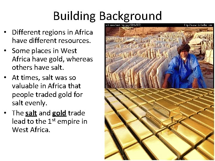 Building Background • Different regions in Africa have different resources. • Some places in