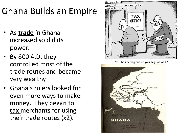 Ghana Builds an Empire • As trade in Ghana increased so did its power.