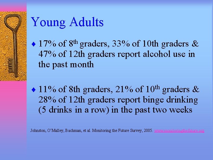 Young Adults ¨ 17% of 8 th graders, 33% of 10 th graders &