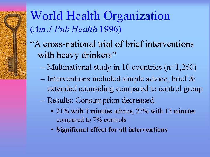 World Health Organization (Am J Pub Health 1996) “A cross-national trial of brief interventions