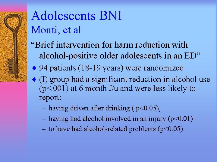 Adolescents BNI Monti, et al “Brief intervention for harm reduction with alcohol-positive older adolescents