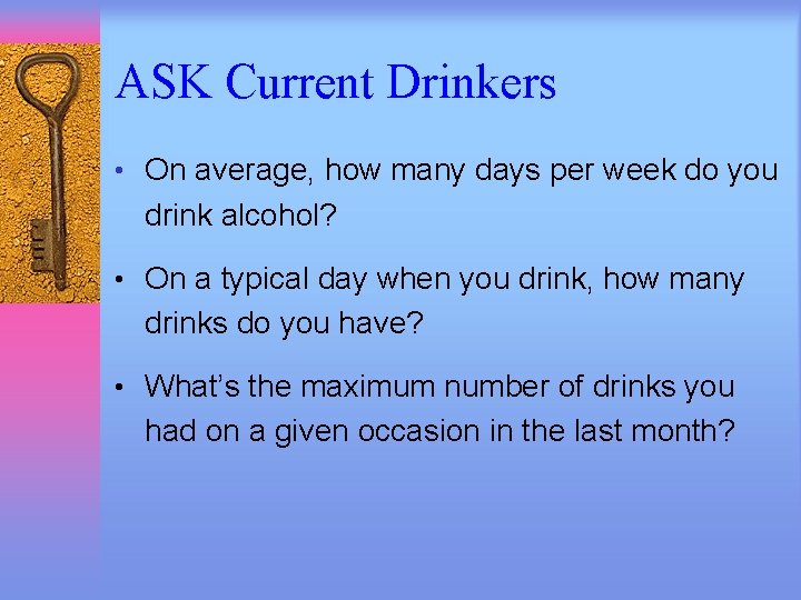 ASK Current Drinkers • On average, how many days per week do you drink