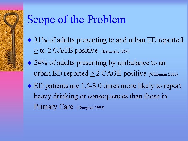 Scope of the Problem ¨ 31% of adults presenting to and urban ED reported