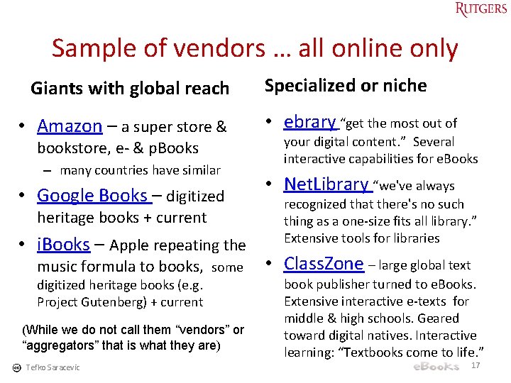 Sample of vendors … all online only Giants with global reach • Amazon –