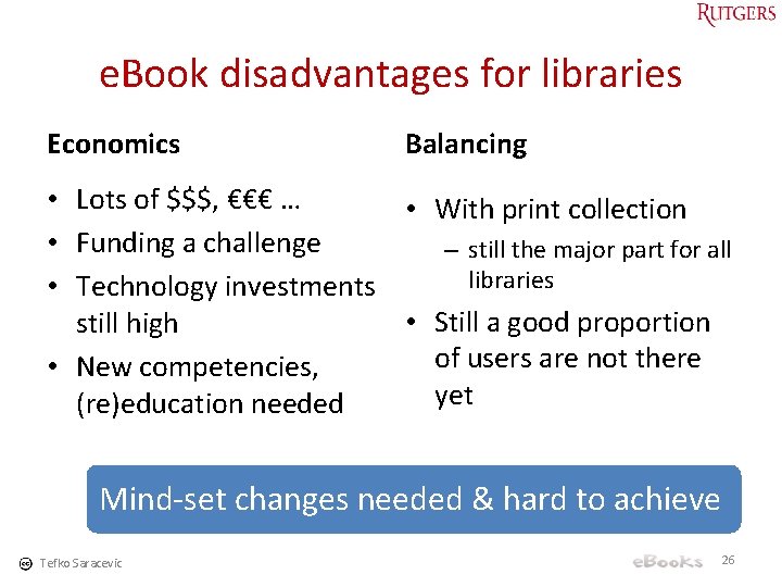 e. Book disadvantages for libraries Economics Balancing • Lots of $$$, €€€ … •