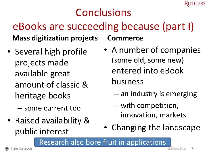 Conclusions e. Books are succeeding because (part I) Mass digitization projects • Several high