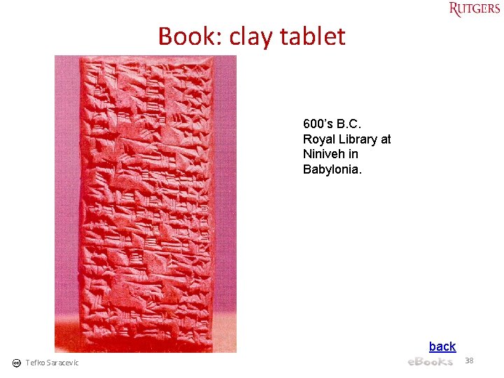 Book: clay tablet 600’s B. C. Royal Library at Niniveh in Babylonia. back Tefko