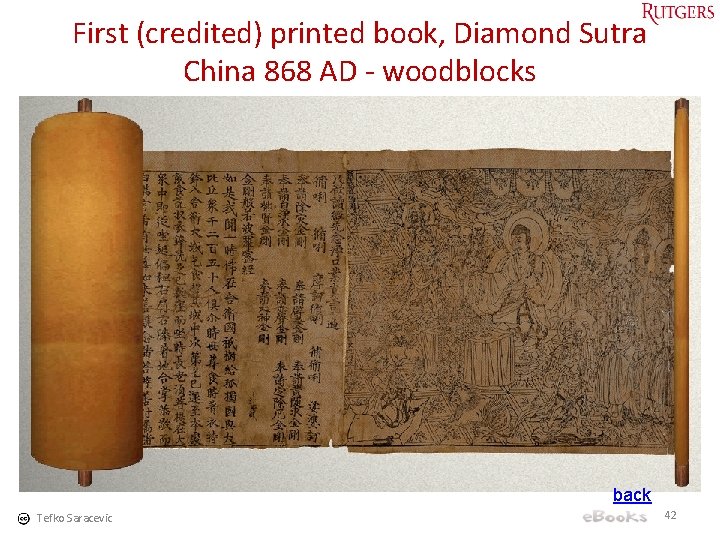 First (credited) printed book, Diamond Sutra China 868 AD - woodblocks back Tefko Saracevic