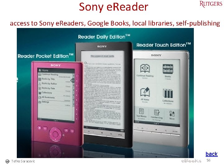 Sony e. Reader access to Sony e. Readers, Google Books, local libraries, self-publishing back
