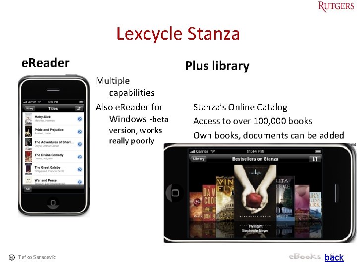 Lexcycle Stanza e. Reader Plus library Multiple capabilities Also e. Reader for Windows -beta