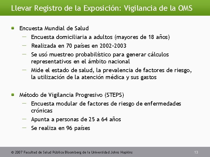 Llevar Registro de la Exposición: Vigilancia de la OMS Encuesta Mundial de Salud Encuesta