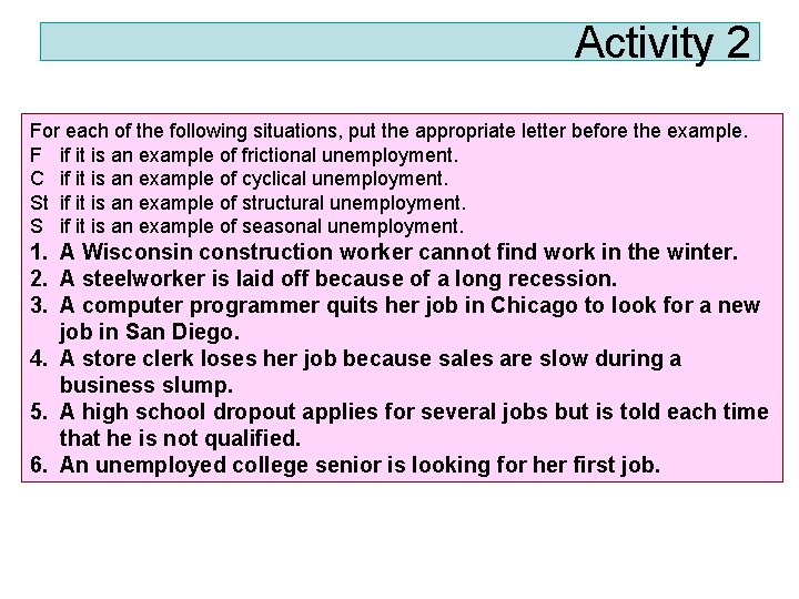 Activity 2 For each of the following situations, put the appropriate letter before the