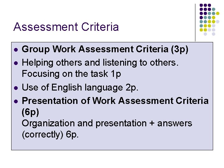 Assessment Criteria l l Group Work Assessment Criteria (3 p) Helping others and listening