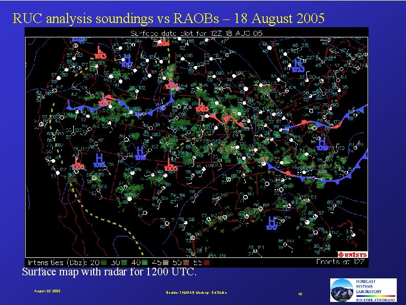 RUC analysis soundings vs RAOBs – 18 August 2005 Surface map with radar for
