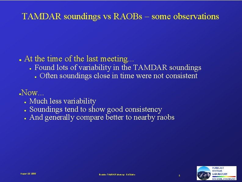 TAMDAR soundings vs RAOBs – some observations ● At the time of the last