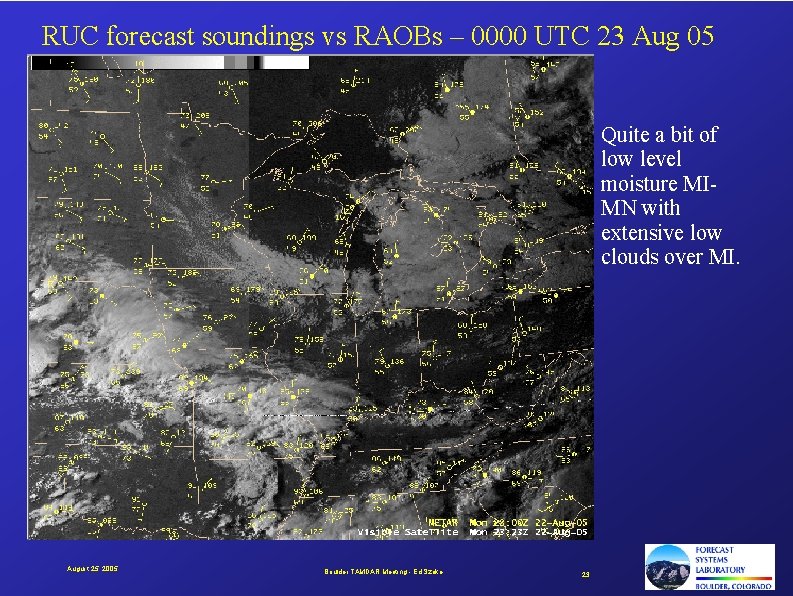 RUC forecast soundings vs RAOBs – 0000 UTC 23 Aug 05 Quite a bit