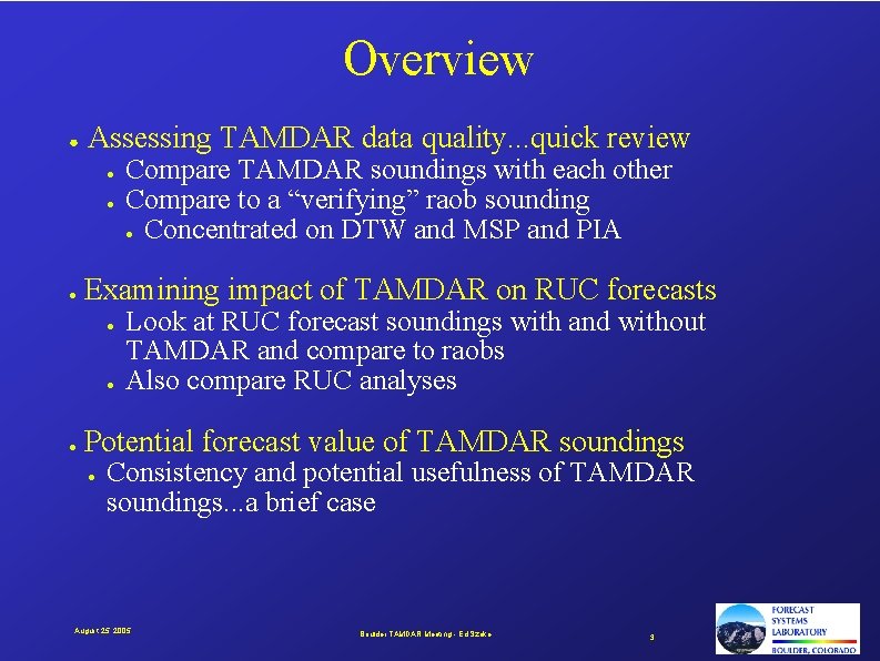 Overview ● Assessing TAMDAR data quality. . . quick review ● ● ● Examining