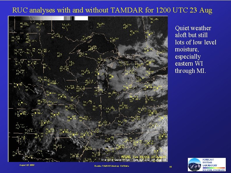 RUC analyses with and without TAMDAR for 1200 UTC 23 Aug Quiet weather aloft