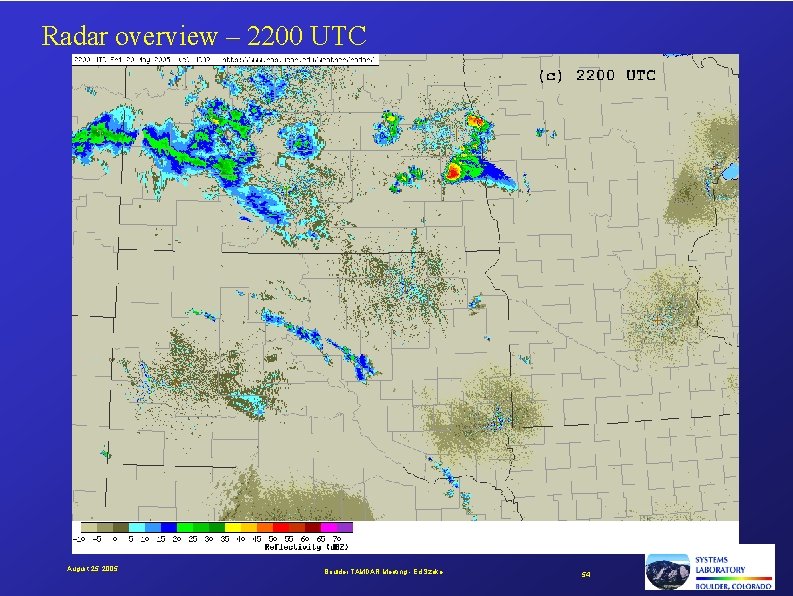 Radar overview – 2200 UTC August 25, 2005 Boulder TAMDAR Meeting - Ed Szoke