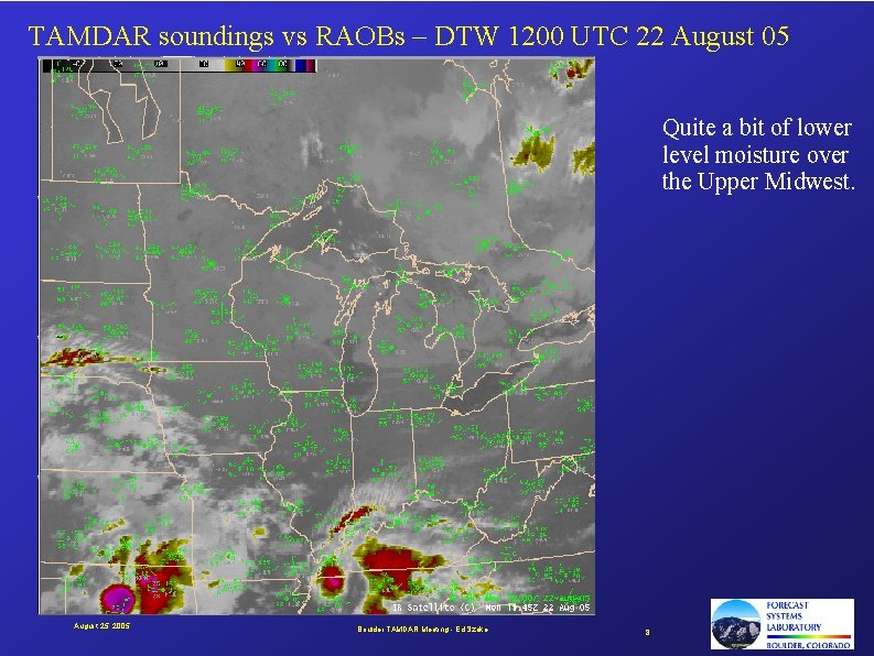 TAMDAR soundings vs RAOBs – DTW 1200 UTC 22 August 05 Quite a bit