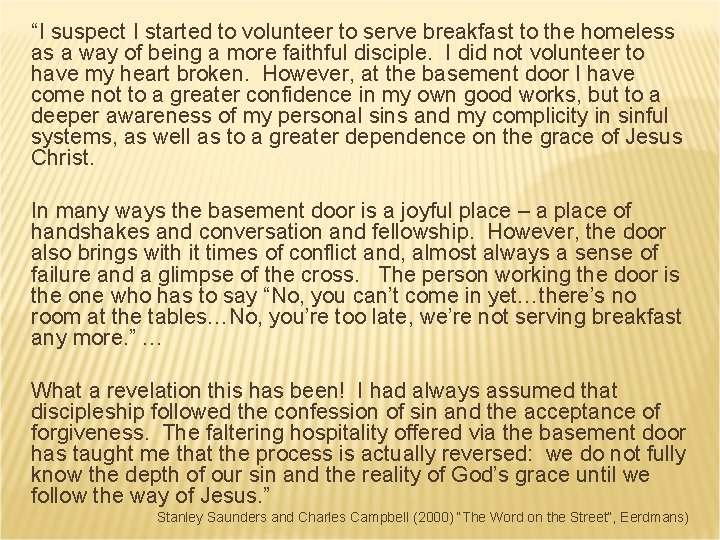 “I suspect I started to volunteer to serve breakfast to the homeless as a