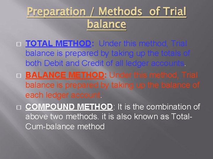 Preparation / Methods of Trial balance � � � TOTAL METHOD: Under this method,