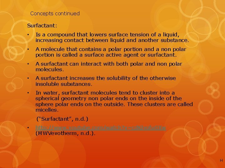 Concepts continued Surfactant: • Is a compound that lowers surface tension of a liquid,