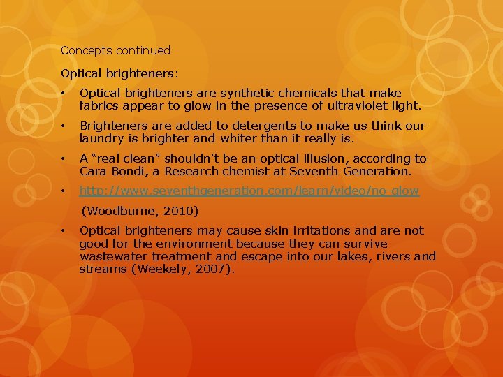 Concepts continued Optical brighteners: • Optical brighteners are synthetic chemicals that make fabrics appear