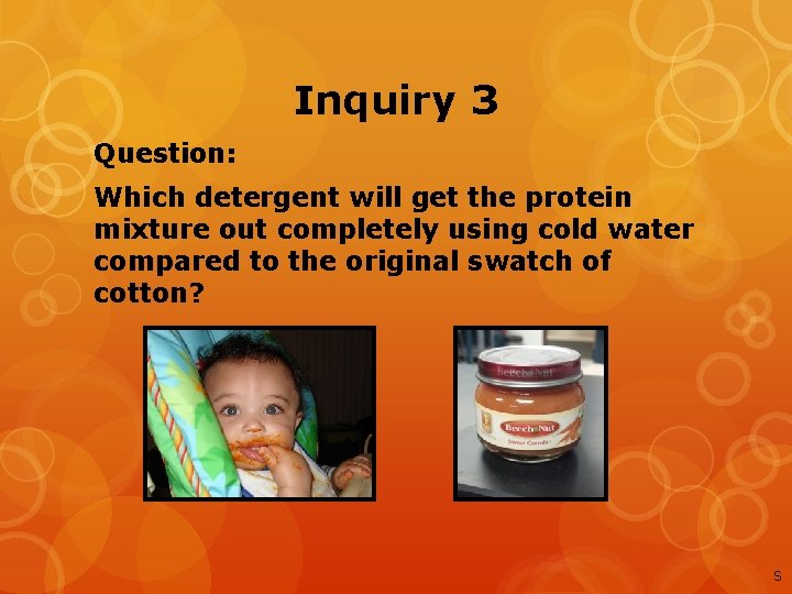 Inquiry 3 Question: Which detergent will get the protein mixture out completely using cold