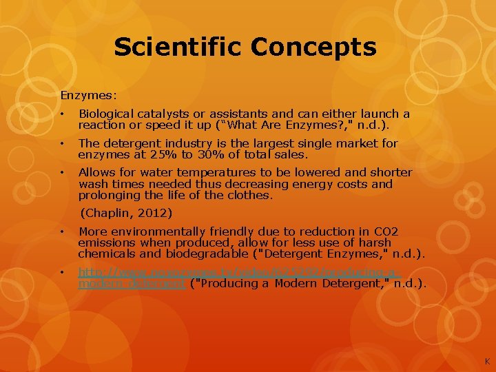 Scientific Concepts Enzymes: • Biological catalysts or assistants and can either launch a reaction