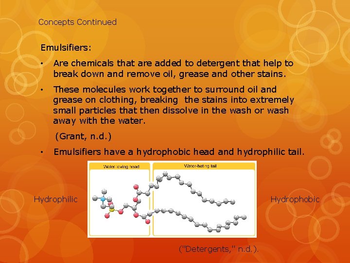 Concepts Continued Emulsifiers: • Are chemicals that are added to detergent that help to