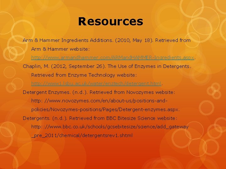 Resources Arm & Hammer Ingredients Additions. (2010, May 18). Retrieved from Arm & Hammer