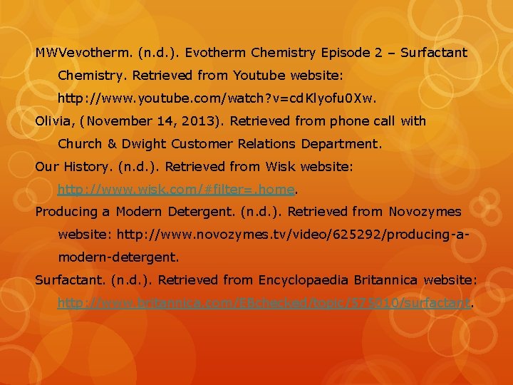 MWVevotherm. (n. d. ). Evotherm Chemistry Episode 2 – Surfactant Chemistry. Retrieved from Youtube
