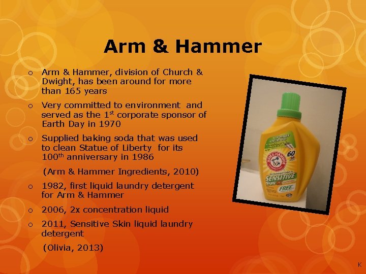 Arm & Hammer o Arm & Hammer, division of Church & Dwight, has been