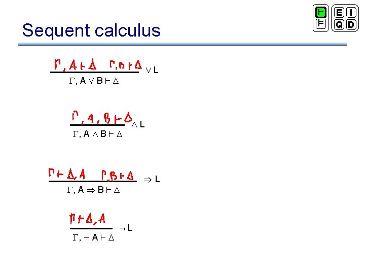 Sequent calculus ÇL , A Ç B ` , A Æ B ` ÆL
