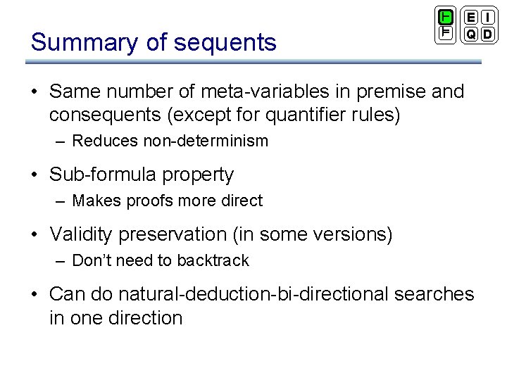 Summary of sequents ` ² E I Q D • Same number of meta-variables