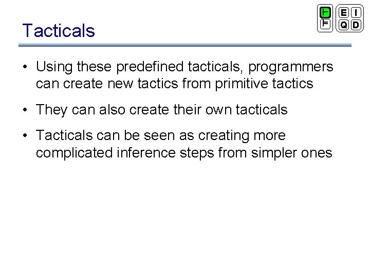Tacticals ` ² • Using these predefined tacticals, programmers can create new tactics from