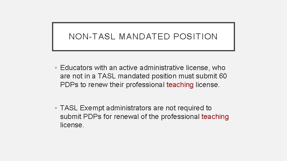 NON-TASL MANDATED POSITION • Educators with an active administrative license, who are not in