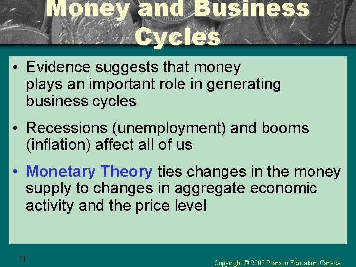 Money and Business Cycles • Evidence suggests that money plays an important role in